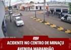 ACIDENTE NO CENTRO DE MINAÇU AVENIDA MARANHÃO
