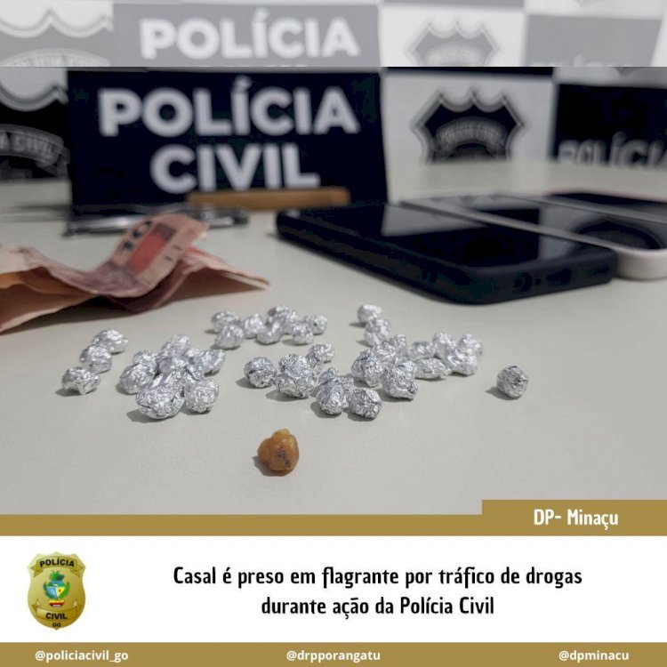Casal é preso em flagrante por tráfico de drogas em Minaçu